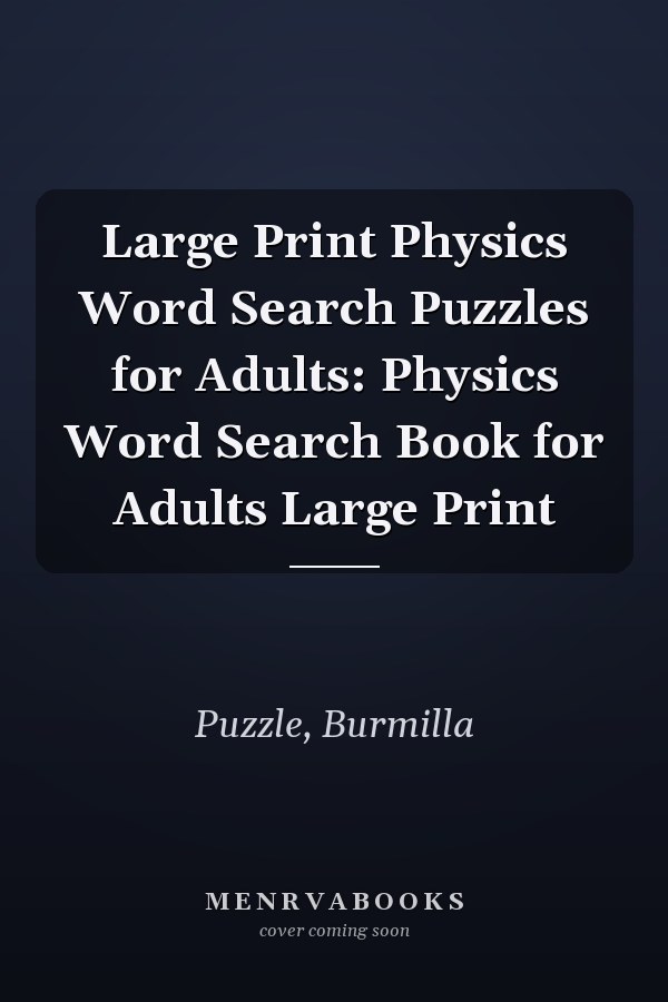Large Print Physics Word Search Puzzles for Adults: Physics Word Search Book for Adults Large Print