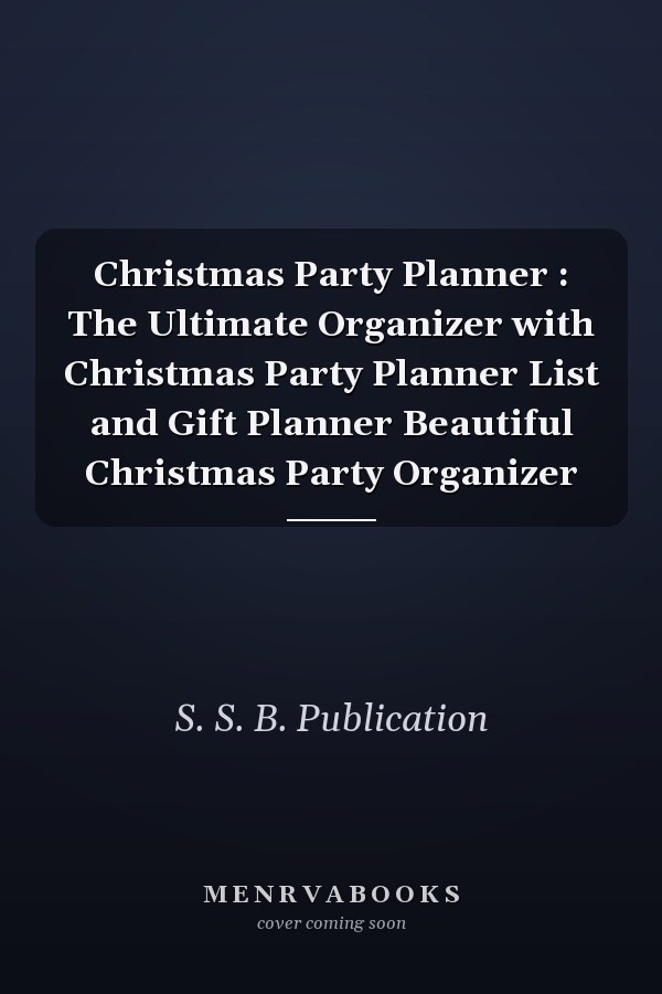 Christmas Party Planner : The Ultimate Organizer with Christmas Party Planner List and Gift Planner Beautiful Christmas Party Organizer