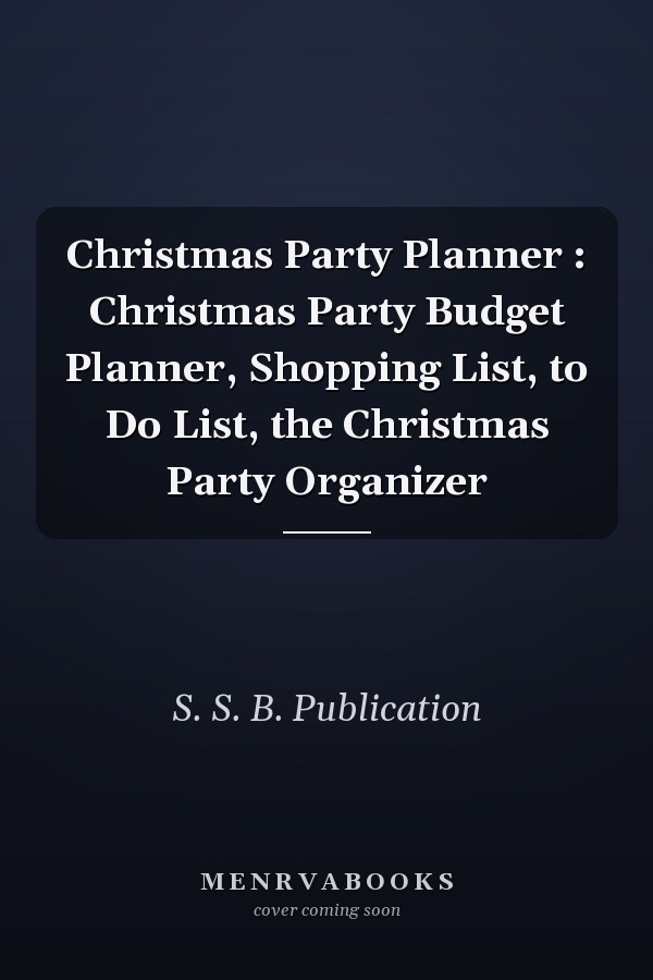 Christmas Party Planner : Christmas Party Budget Planner, Shopping List, to Do List, the Christmas Party Organizer