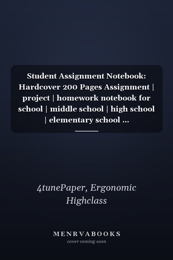 Student Assignment Notebook: Hardcover 200 Pages Assignment | project | homework notebook for school | middle school | high school | elementary school ... boys,girls,adults,small business,with subject