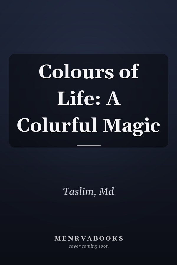 Colours of Life: A Colurful Magic