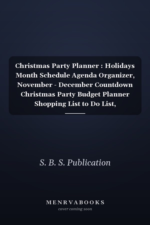 Christmas Party Planner : Holidays Month Schedule Agenda Organizer, November - December Countdown Christmas Party Budget Planner Shopping List to Do List,