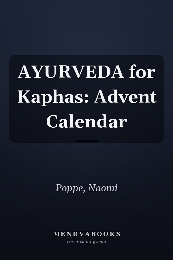 AYURVEDA for Kaphas: Advent Calendar