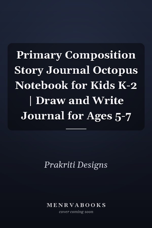Primary Composition Story Journal Octopus Notebook for Kids K-2 | Draw and Write Journal for Ages 5-7
