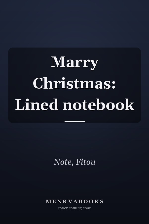 Marry Christmas: Lined notebook