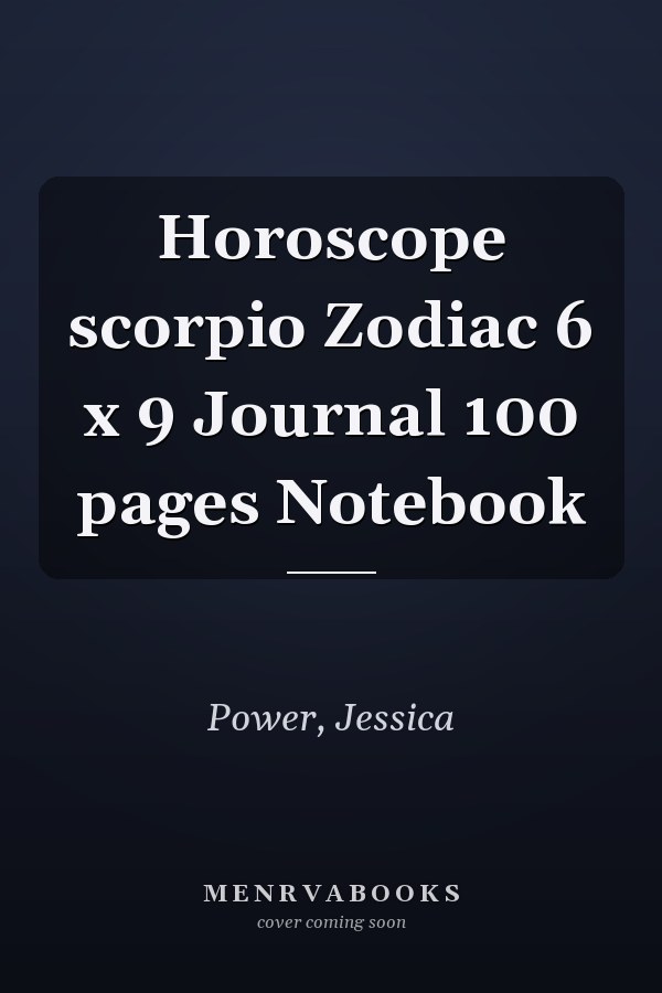 Horoscope scorpio Zodiac 6 x 9 Journal 100 pages Notebook