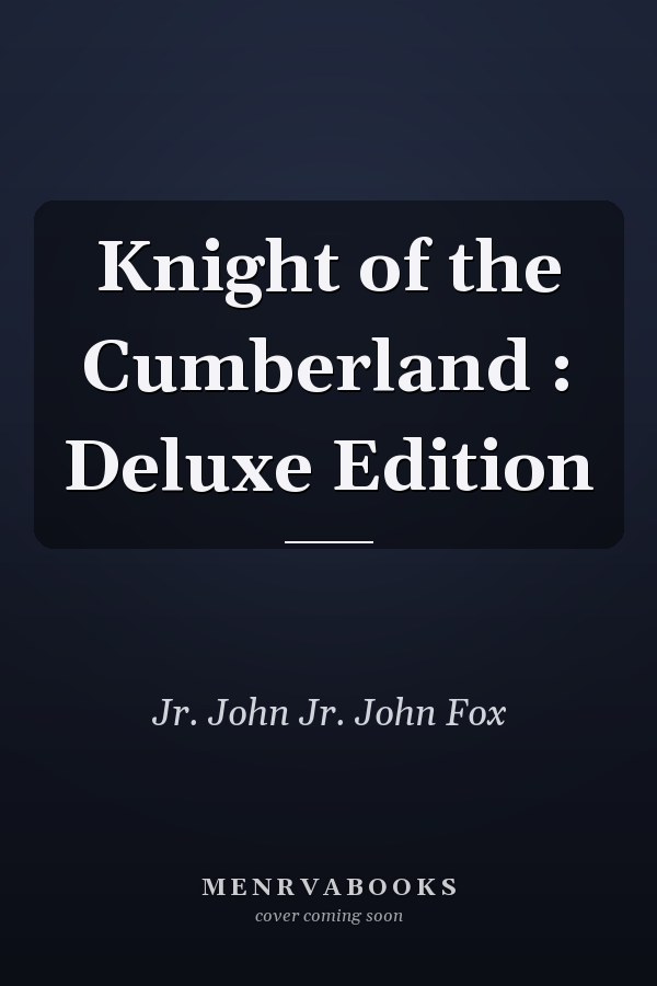 Knight of the Cumberland : Deluxe Edition