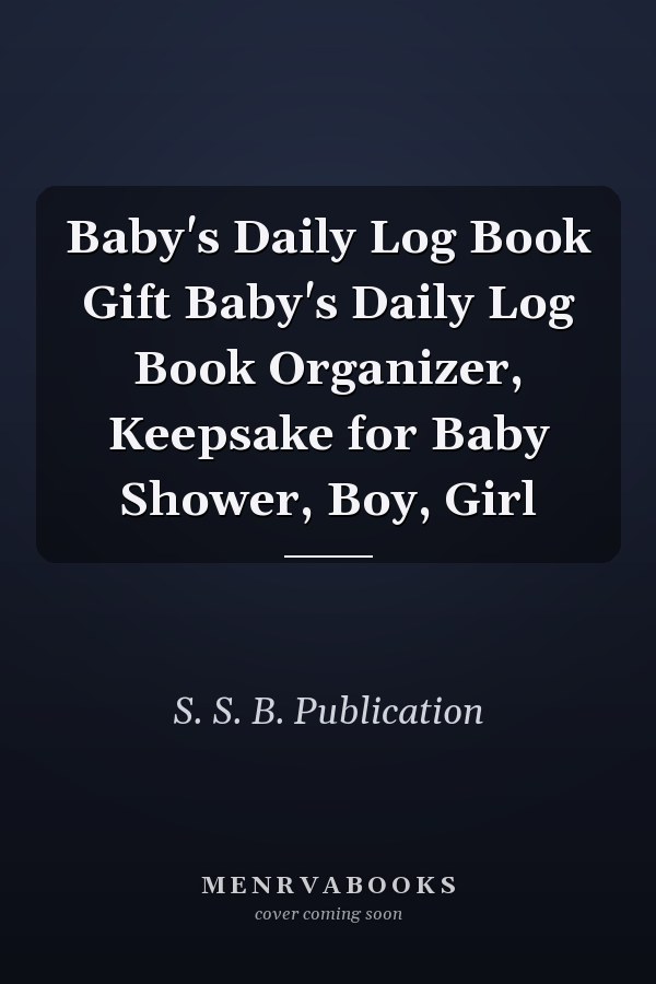 Baby's Daily Log Book Gift Baby's Daily Log Book Organizer, Keepsake for Baby Shower, Boy, Girl