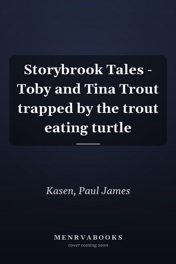 Storybrook Tales - Toby and Tina Trout trapped by the trout eating turtle
