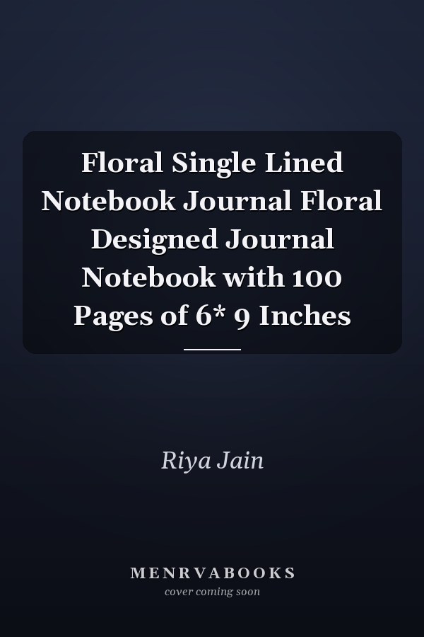 Floral Single Lined Notebook Journal Floral Designed Journal Notebook with 100 Pages of 6* 9 Inches