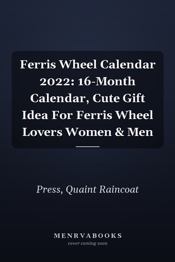 Ferris Wheel Calendar 2022: 16-Month Calendar, Cute Gift Idea For Ferris Wheel Lovers Women & Men