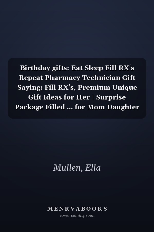 Birthday gifts: Eat Sleep Fill RX's Repeat Pharmacy Technician Gift Saying: Fill RX's, Premium Unique Gift Ideas for Her | Surprise Package Filled ... for Mom Daughter Sister Best Friend,Schedule