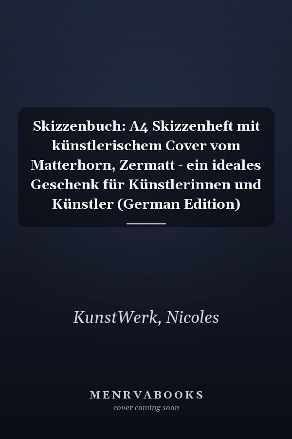 Skizzenbuch: A4 Skizzenheft mit künstlerischem Cover vom Matterhorn, Zermatt - ein ideales Geschenk für Künstlerinnen und Künstler (German Edition)