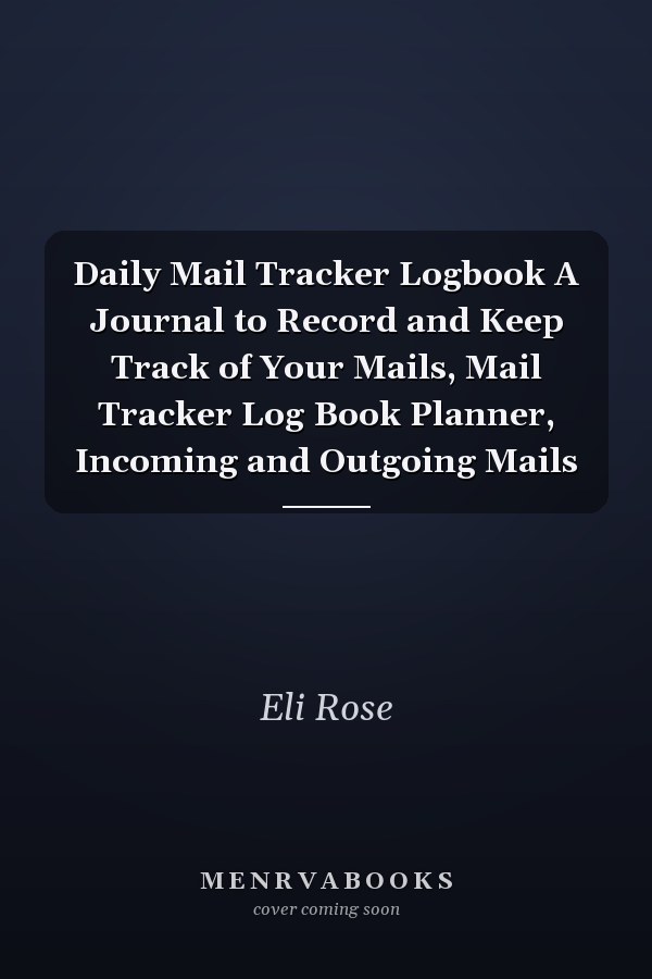 Daily Mail Tracker Logbook A Journal to Record and Keep Track of Your Mails, Mail Tracker Log Book Planner, Incoming and Outgoing Mails