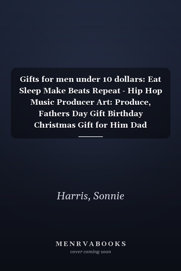 Gifts for men under 10 dollars: Eat Sleep Make Beats Repeat - Hip Hop Music Producer Art: Produce, Fathers Day Gift Birthday Christmas Gift for Him Dad Husband Grandpa Boyfriend,Business