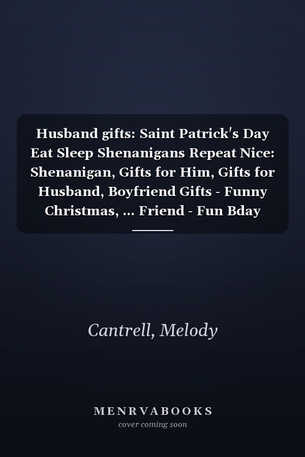 Husband gifts: Saint Patrick's Day Eat Sleep Shenanigans Repeat Nice: Shenanigan, Gifts for Him, Gifts for Husband, Boyfriend Gifts - Funny Christmas, ... Friend - Fun Bday Gifts for Men,Plannin