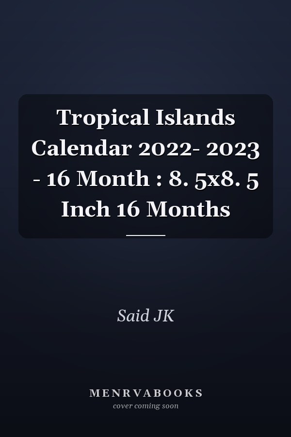 Tropical Islands Calendar 2022- 2023 - 16 Month : 8. 5x8. 5 Inch 16 Months