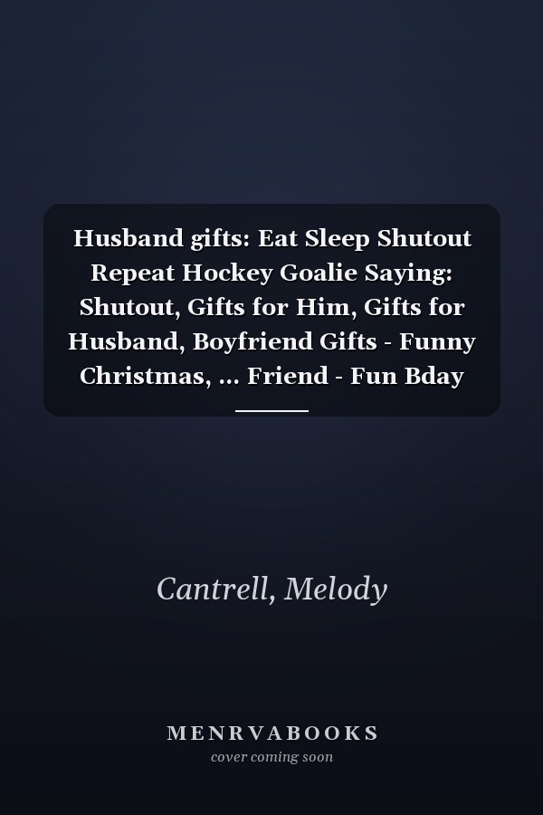 Husband gifts: Eat Sleep Shutout Repeat Hockey Goalie Saying: Shutout, Gifts for Him, Gifts for Husband, Boyfriend Gifts - Funny Christmas, ... Friend - Fun Bday Gifts for Men,Planning