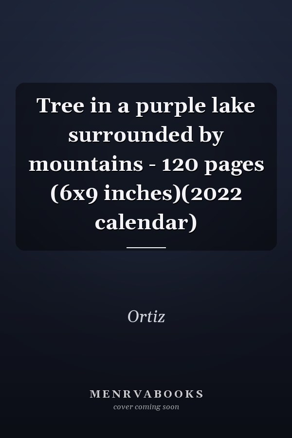 Tree in a purple lake surrounded by mountains - 120 pages (6x9 inches)(2022 calendar)