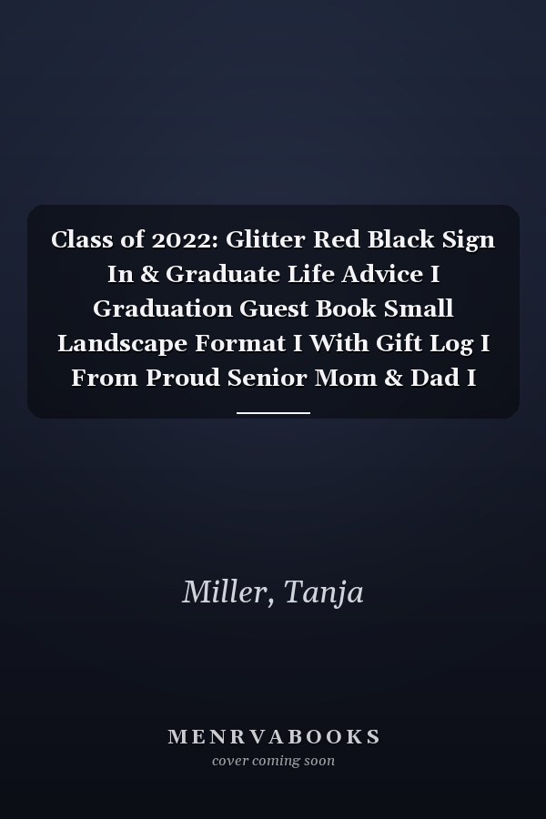 Class of 2022: Glitter Red Black Sign In & Graduate Life Advice I Graduation Guest Book Small Landscape Format I With Gift Log I From Proud Senior Mom & Dad I School Color Party Supplies & Decor