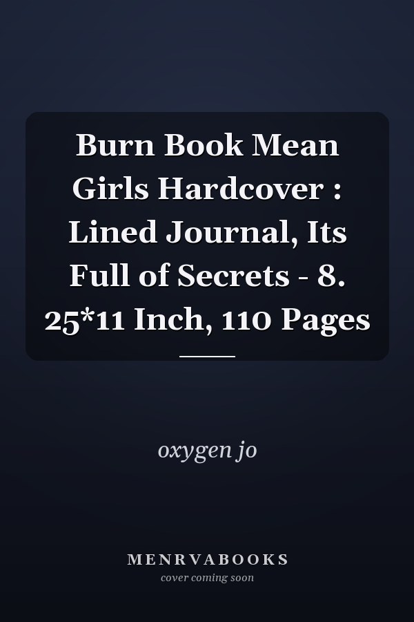Burn Book Mean Girls Hardcover : Lined Journal, Its Full of Secrets - 8. 25*11 Inch, 110 Pages