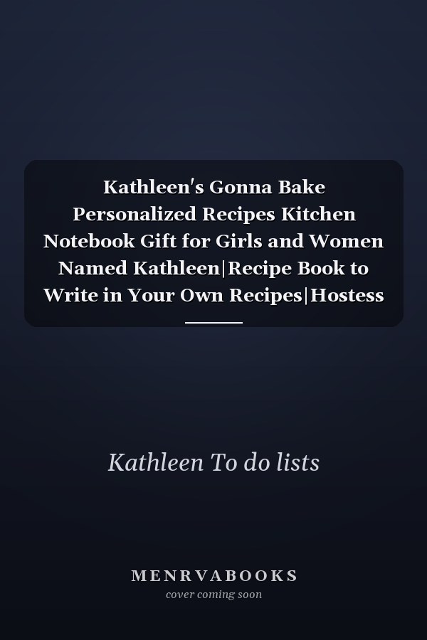Kathleen's Gonna Bake Personalized Recipes Kitchen Notebook Gift for Girls and Women Named Kathleen|Recipe Book to Write in Your Own Recipes|Hostess Kitchen Cookbook Collection|Family Cookbook