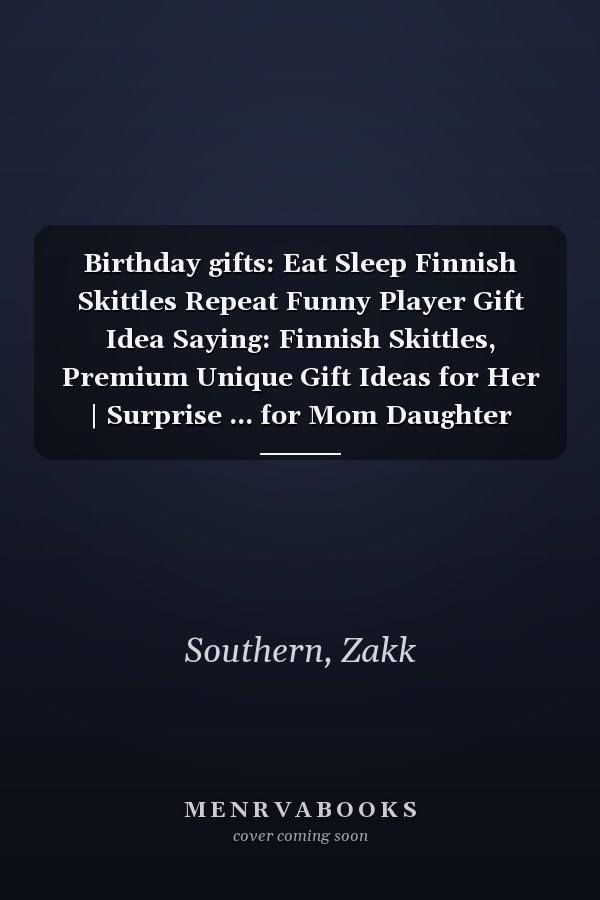 Birthday gifts: Eat Sleep Finnish Skittles Repeat Funny Player Gift Idea Saying: Finnish Skittles, Premium Unique Gift Ideas for Her | Surprise ... for Mom Daughter Sister Best Friend,Schedule