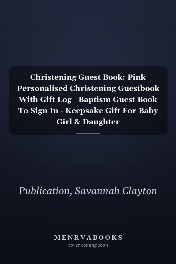 Christening Guest Book: Pink Personalised Christening Guestbook With Gift Log - Baptism Guest Book To Sign In - Keepsake Gift For Baby Girl & Daughter