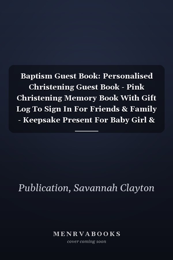 Baptism Guest Book: Personalised Christening Guest Book - Pink Christening Memory Book With Gift Log To Sign In For Friends & Family - Keepsake Present For Baby Girl & Daughter