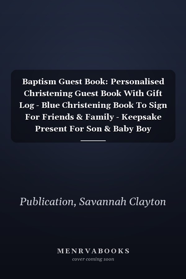 Baptism Guest Book: Personalised Christening Guest Book With Gift Log - Blue Christening Book To Sign For Friends & Family - Keepsake Present For Son & Baby Boy