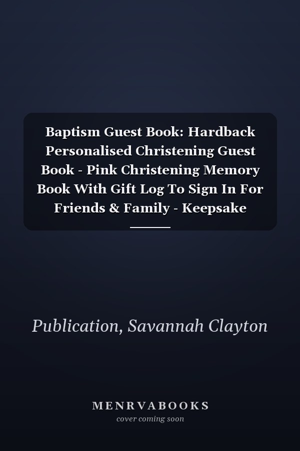 Baptism Guest Book: Hardback Personalised Christening Guest Book - Pink Christening Memory Book With Gift Log To Sign In For Friends & Family - Keepsake Present For Baby Girl & Daughter