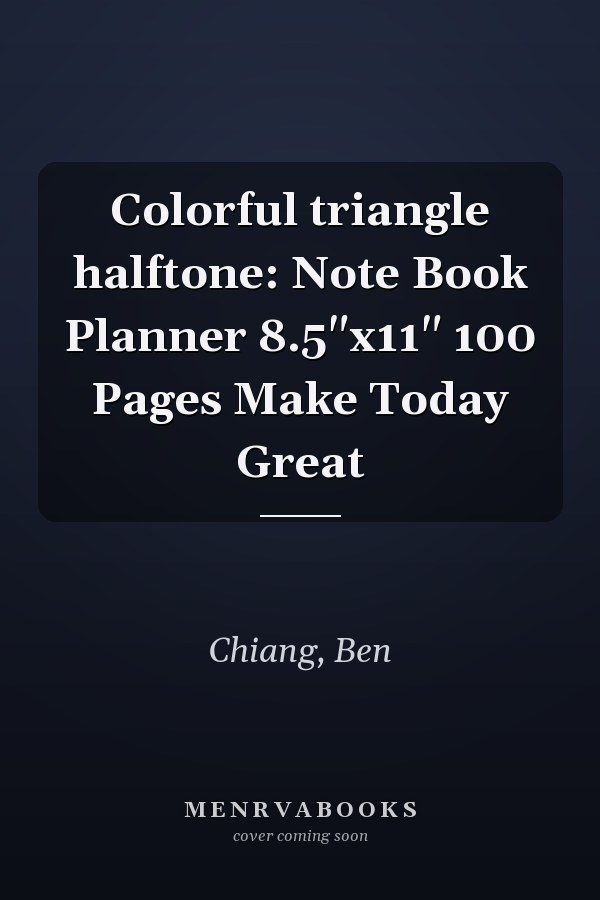 Colorful triangle halftone: Note Book Planner 8.5"x11" 100 Pages Make Today Great