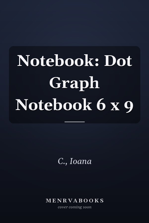 Notebook: Dot Graph Notebook 6 x 9