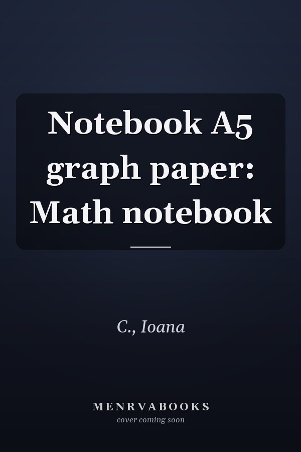 Notebook A5 graph paper: Math notebook