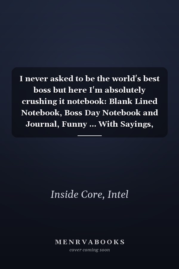 I never asked to be the world's best boss but here I'm absolutely crushing it notebook: Blank Lined Notebook, Boss Day Notebook and Journal, Funny ... With Sayings, Good Gifts "6x9" 120 Pages