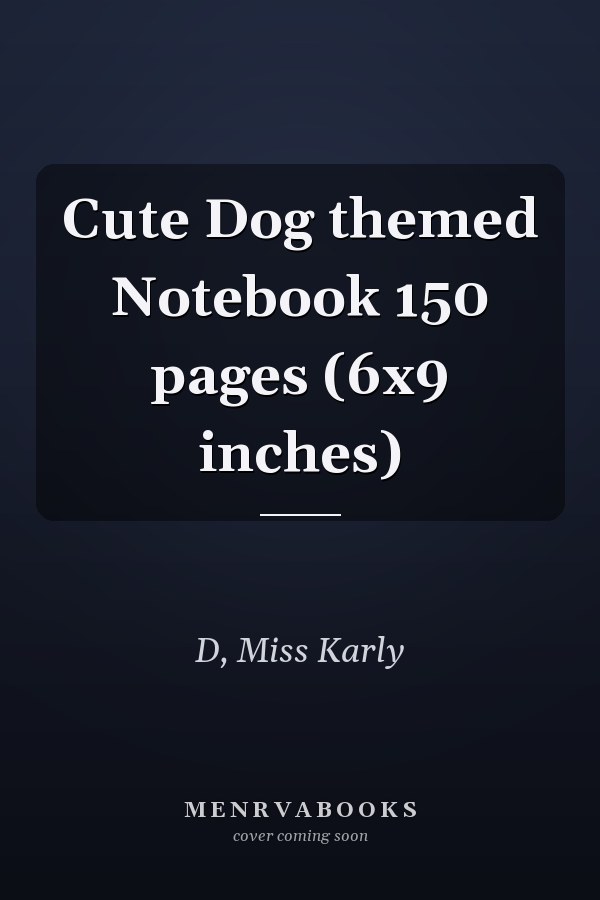 Cute Dog themed Notebook 150 pages (6x9 inches)
