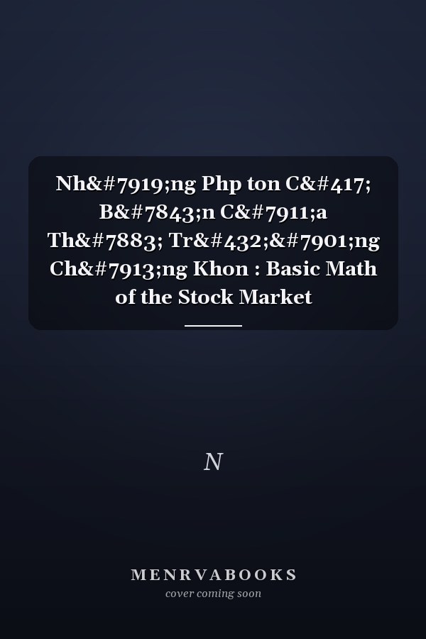 Những Php ton Cơ Bản Của Thị Trường Chứng Khon : Basic Math of the Stock Market