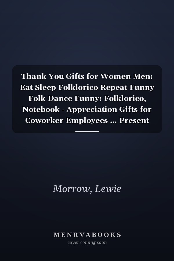 Thank You Gifts for Women Men: Eat Sleep Folklorico Repeat Funny Folk Dance Funny: Folklorico, Notebook - Appreciation Gifts for Coworker Employees ... Present Ideas Men Women Friends,Appointment