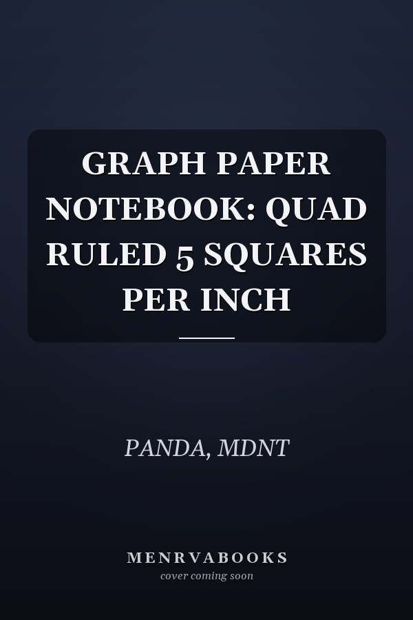 GRAPH PAPER NOTEBOOK: QUAD RULED 5 SQUARES PER INCH