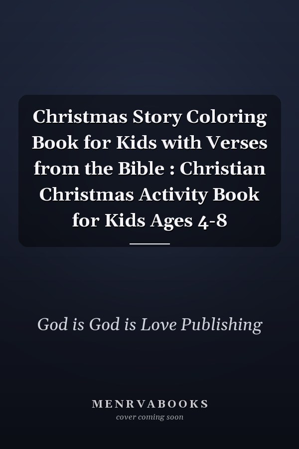 Christmas Story Coloring Book for Kids with Verses from the Bible : Christian Christmas Activity Book for Kids Ages 4-8