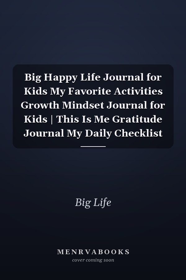 Big Happy Life Journal for Kids My Favorite Activities Growth Mindset Journal for Kids | This Is Me Gratitude Journal My Daily Checklist