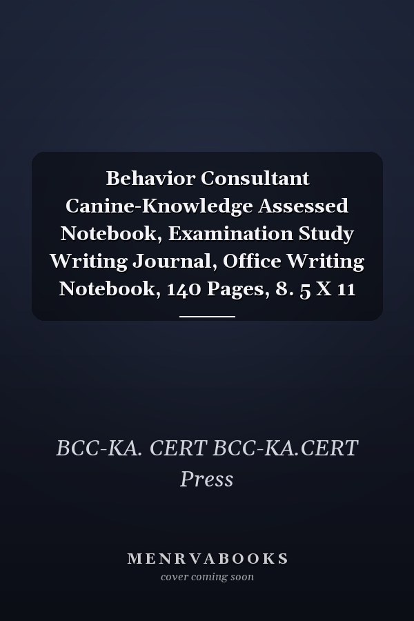 Behavior Consultant Canine-Knowledge Assessed Notebook, Examination Study Writing Journal, Office Writing Notebook, 140 Pages, 8. 5 X 11