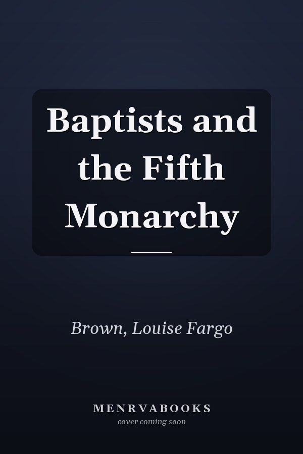 Baptists and the Fifth Monarchy