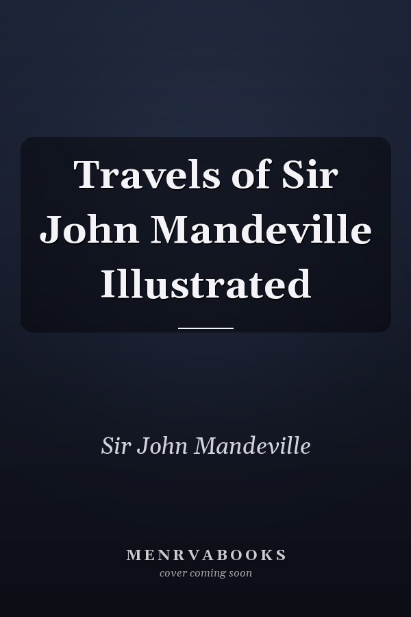 Travels of Sir John Mandeville Illustrated