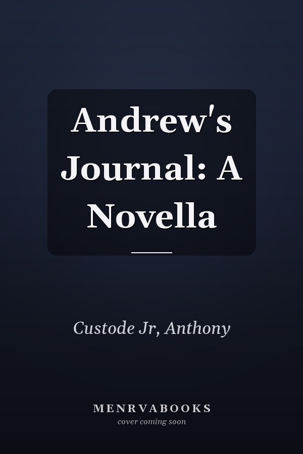 Andrew's Journal: A Novella