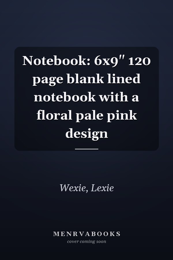 Notebook: 6x9" 120 page blank lined notebook with a floral pale pink design