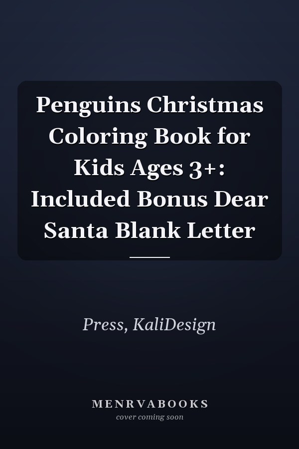 Penguins Christmas Coloring Book for Kids Ages 3+: Included Bonus Dear Santa Blank Letter