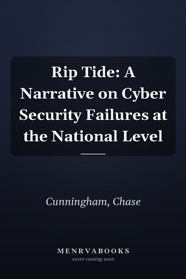 Rip Tide: A Narrative on Cyber Security Failures at the National Level