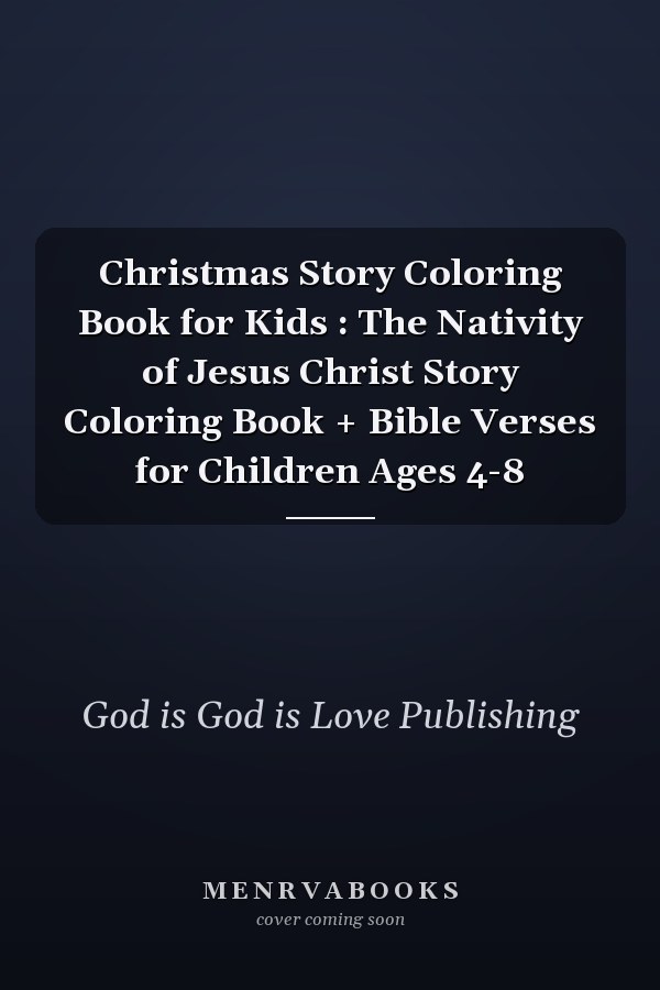 Christmas Story Coloring Book for Kids : The Nativity of Jesus Christ Story Coloring Book + Bible Verses for Children Ages 4-8