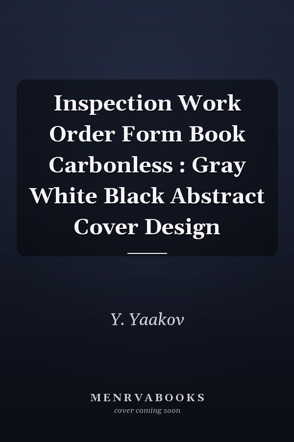 Inspection Work Order Form Book Carbonless : Gray White Black Abstract Cover Design